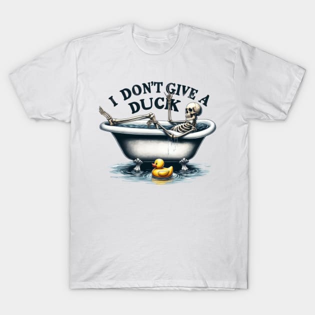 I Don't Give A Duck Funny Skeleton Relaxing Bathtub T-Shirt by ThatVibe